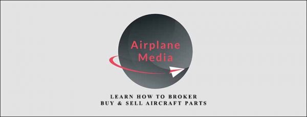 Airplane Media – Learn How To Broker Buy & Sell Aircraft Parts