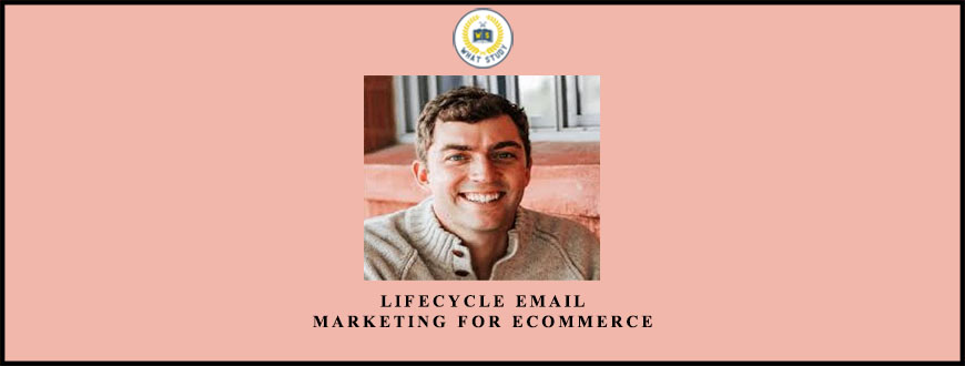 Austin Brawner – Lifecycle Email Marketing for Ecommerce