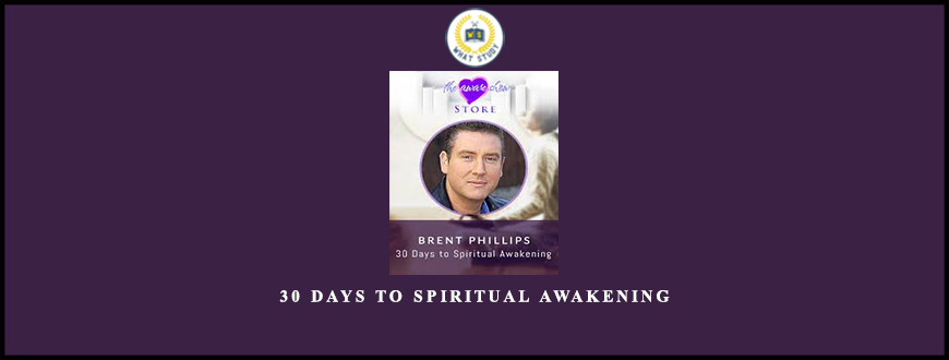Brent Phillips – 30 Days to Spiritual Awakening