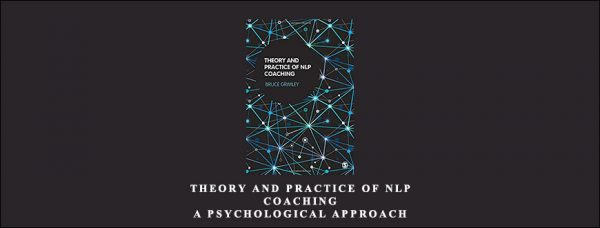 Bruce Grimley – Theory and Practice of NLP Coaching A Psychological Approach
