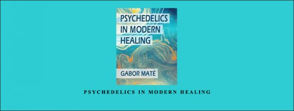 Gabor Maté – Psychedelics in Modern Healing