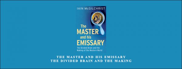 Iain McGilchrist – The Master and His Emissary
