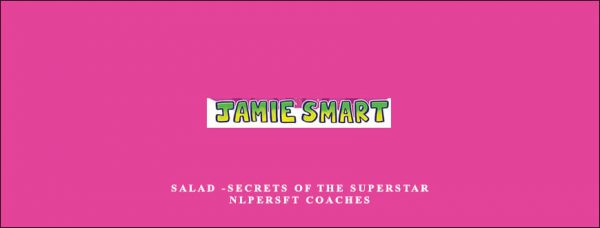 Jamie Smart – Salad – Secrets of the Superstar NLPers and Coaches
