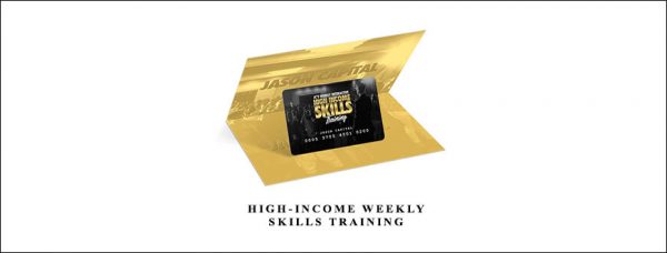 Jason Capital – High Income Weekly Skills Training