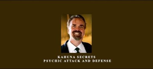 John la Tourette – Kahuna Secrets – Psychic Attack and Defense