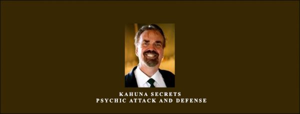 John la Tourette – Kahuna Secrets – Psychic Attack and Defense