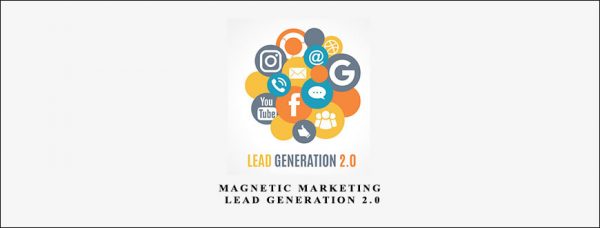 Magnetic Marketing – Lead Generation 2.0