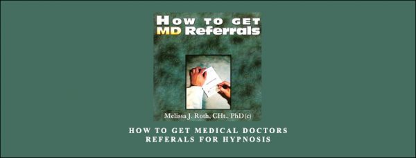 Melissa-How to Get Medical Doctors Referals for Hypnosis