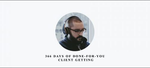 Mike Shreeve – 366 Days of Done-For-You Client Getting