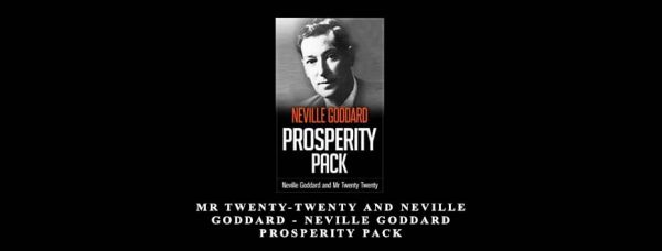 Mr Twenty-Twenty and Neville Goddard – Neville Goddard Prosperity Pack