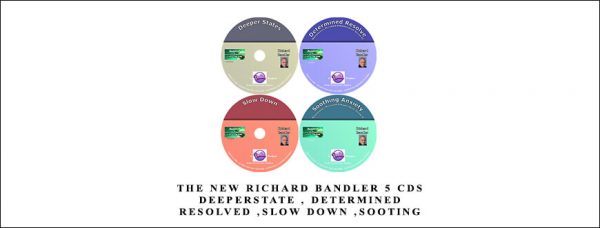 Richard Bandler – Deeper State, Determined Resolved, Slow Down andSoothing Anxiety