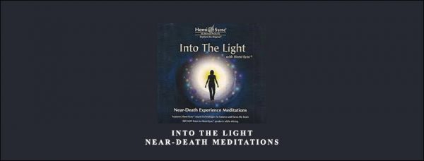 Scott Taylor – Monroe Institute (Heml-Sync) Into the Light Near-Death Meditations