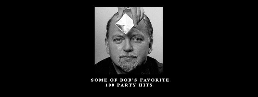 Some of Bob’s Favorite 100 Party Hits from Robert Anton Wilson