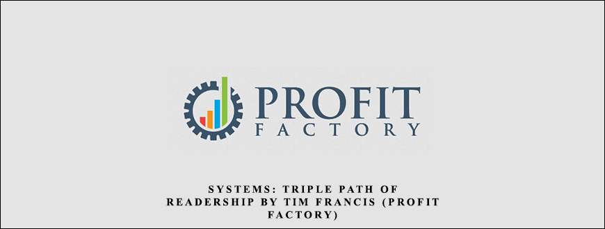 Systems Triple Path of Readership by Tim Francis (Profit Factory)