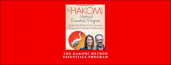 The Hakomi Method Essentials Program Applied Mindfulness & Micre-tracking Teachniques For Embodied Transformation