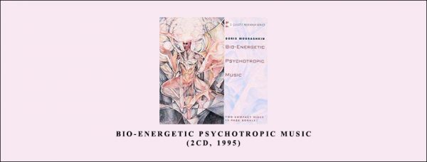 Boris Mourashkin – Bio-Energetic Psychotropic Music (2CD 1995)