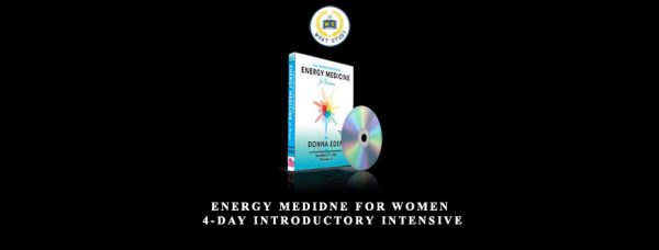 Energy Medidne for Women 4-Day Introductory Intensive by Donna Eden