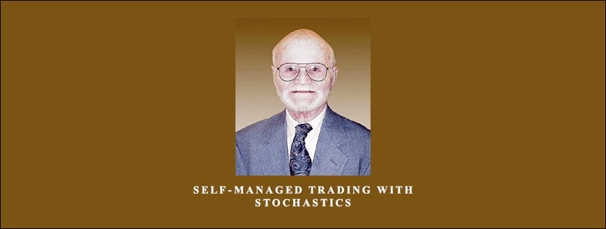 George Lane - Self-Managed Trading with Stochastics