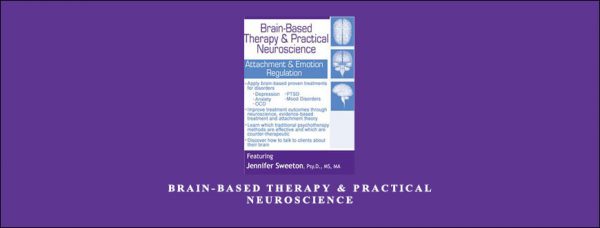 Jennifer Sweeton – Brain-Based Therapy & Practical Neuroscience Attachment & Emotion Regulation (Digital Seminar)