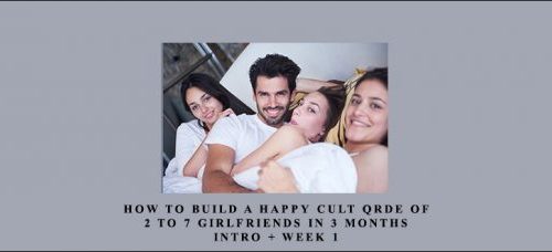 Jesse Charger – How to Build a Happy Cult Circle of 2 to 7 Girlfriends in 3 months
