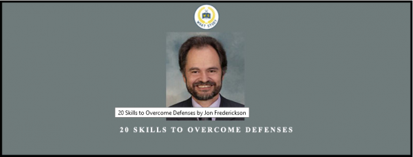 Jon Frederickson – 20 Skills to Overcome Defenses