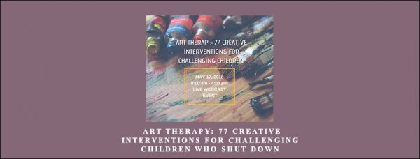 Laura Dessauer – Art Therapy 77 Creative Interventions for Challenging Children who Shut Down