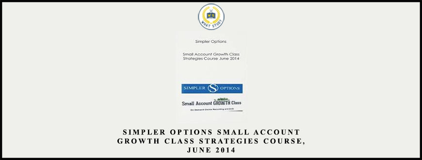 Simpler Options – Small Account Growth Class – Strategies Course