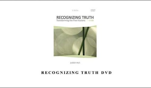 Jeddah Mali – Recognizing Truth – Transforming The Five Illusions