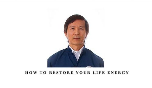 Waysun Liao – How to Restore Your Life Energy