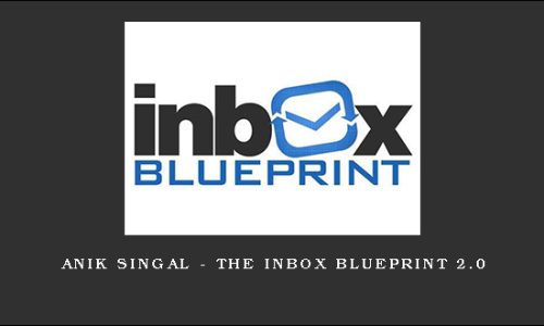 Anik Singal – The Inbox Blueprint 2.0
