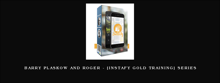Barry Plaskow and Roger – [Instafy Gold Training] Series