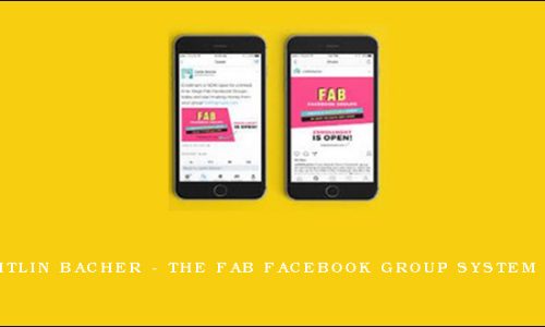 Caitlin Bacher – The Fab Facebook Group System 1.0