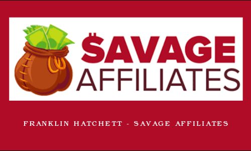 Franklin Hatchett – Savage Affiliates