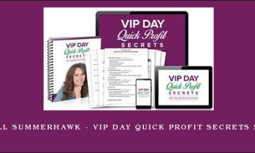 Kendall SummerHawk – VIP Day Quick Profit Secrets Special