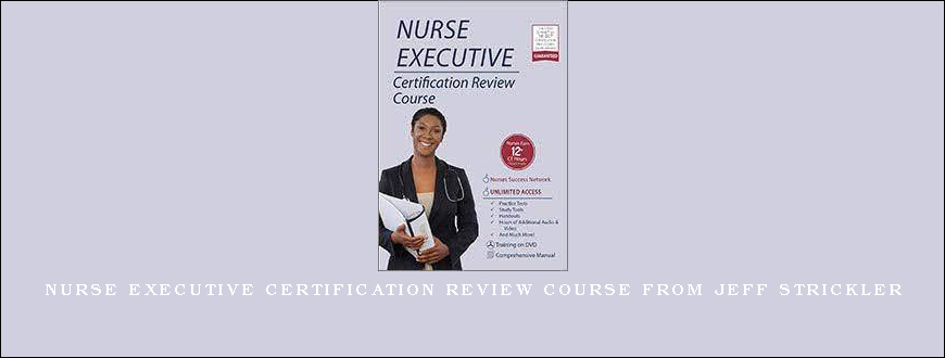 Nurse Executive Certification Review Course from Jeff Strickler