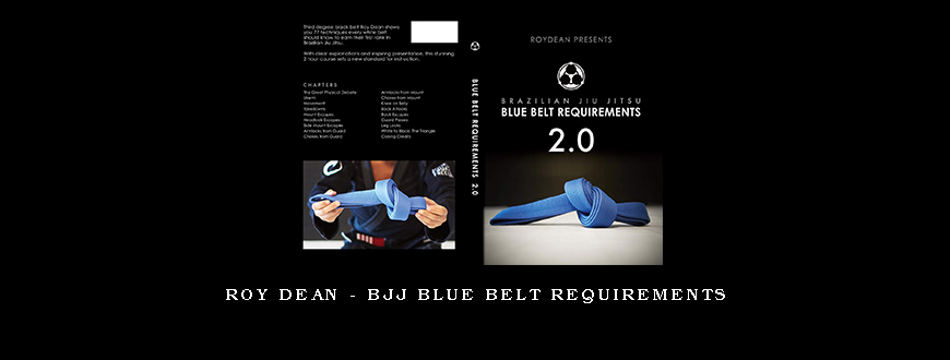 Roy Dean - BJJ Blue Belt Requirements