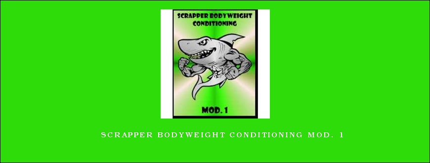 SCRAPPER Bodyweight Conditioning Mod. 1
