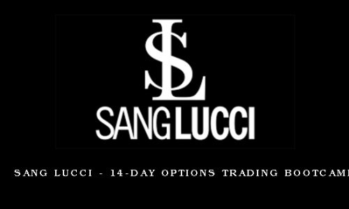 Sang Lucci – 14-Day Options Trading Bootcamp