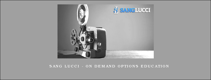 Sang Lucci - On Demand Options Education