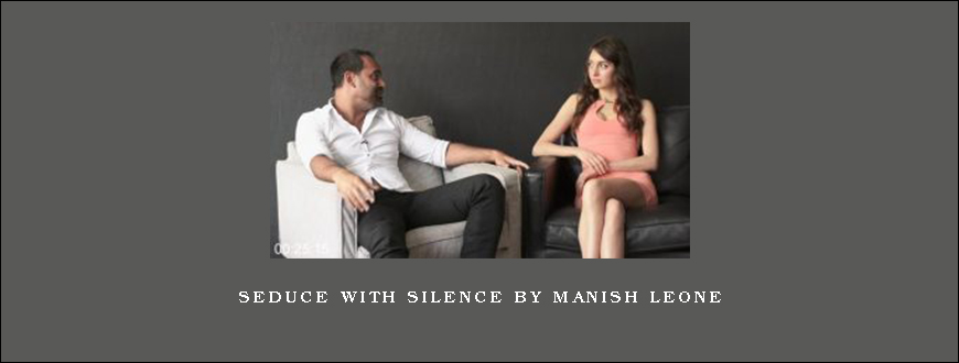 Seduce With Silence By Manish Leone