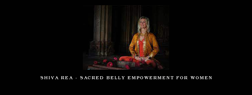Shiva Rea - Sacred Belly Empowerment for Women
