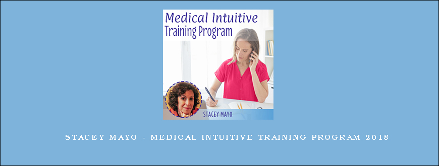 Stacey Mayo – Medical Intuitive Training Program 2018