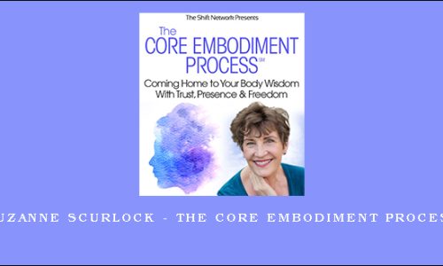 Suzanne Scurlock – The Core Embodiment Process