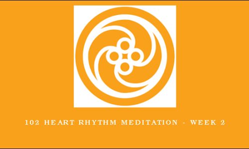 102 Heart Rhythm Meditation – week 2
