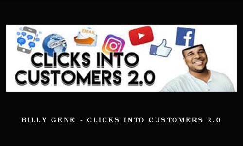 Billy Gene – Clicks Into Customers 2.0