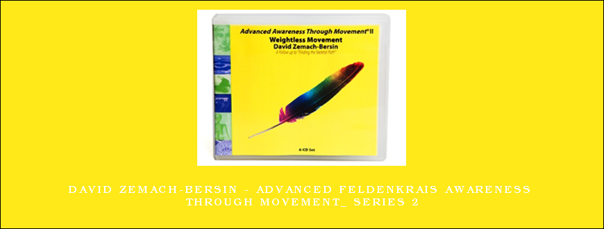 David Zemach-Bersin - Advanced Feldenkrais Awareness Through Movement_ Series 2