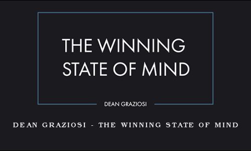 Dean Graziosi – The Winning State of Mind