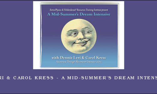 Dennis Leri & Carol Kress – A Mid-Summer’s Dream Intensive Part 1