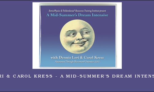Dennis Leri & Carol Kress – A Mid-Summer’s Dream Intensive Part 2