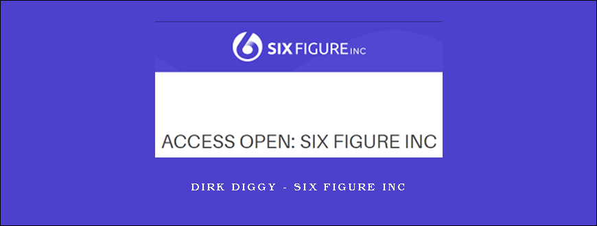 Dirk Diggy – Six Figure Inc